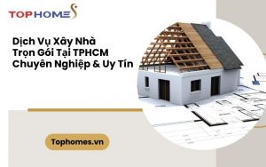 Dịch Vụ Xây Nhà Trọn Gói Tại TPHCM Chuyên Nghiệp & Uy Tín
